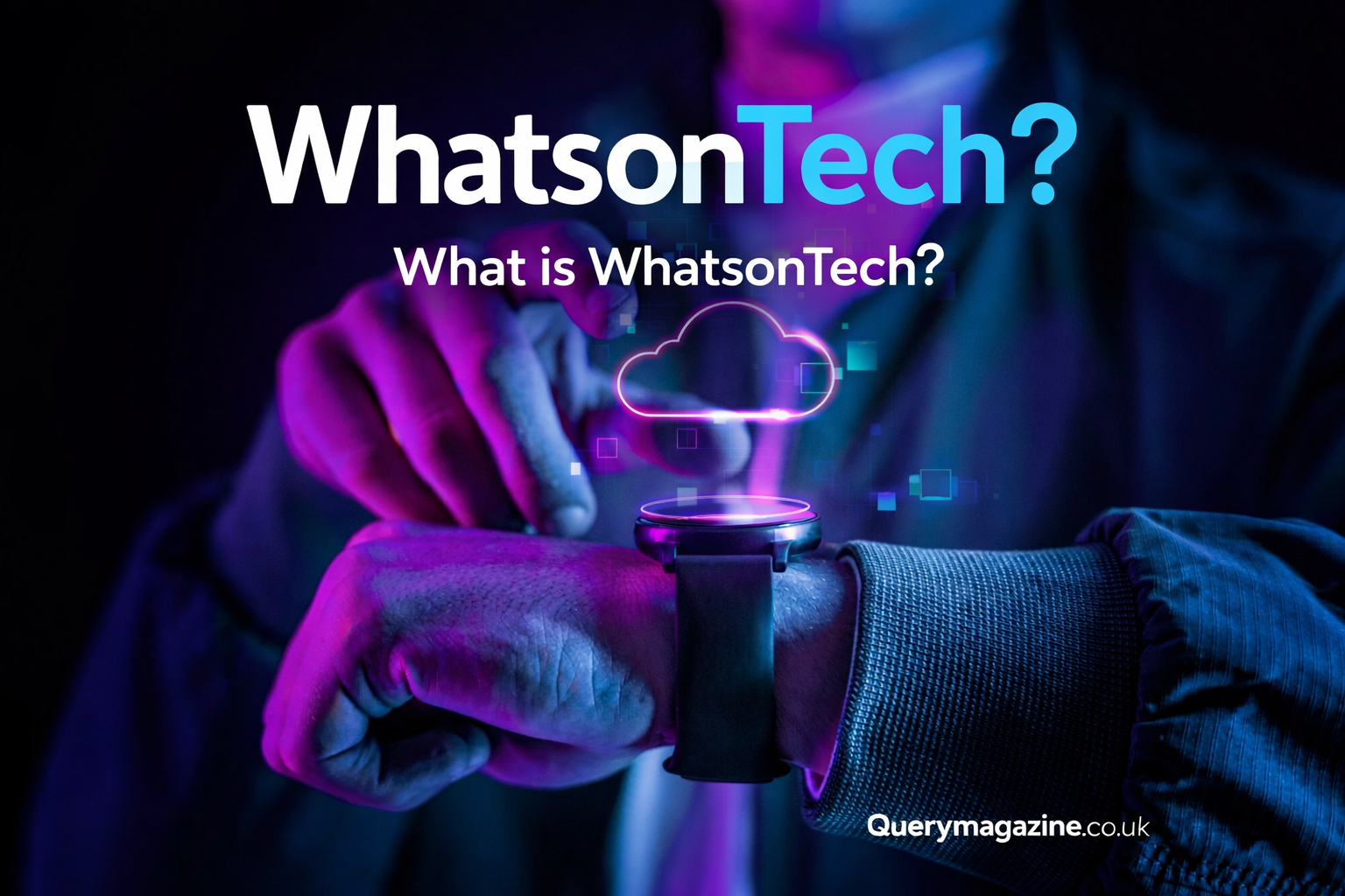 What is WhatsonTech? Complete Guide, Features, Benefits & Honest Review (2026)