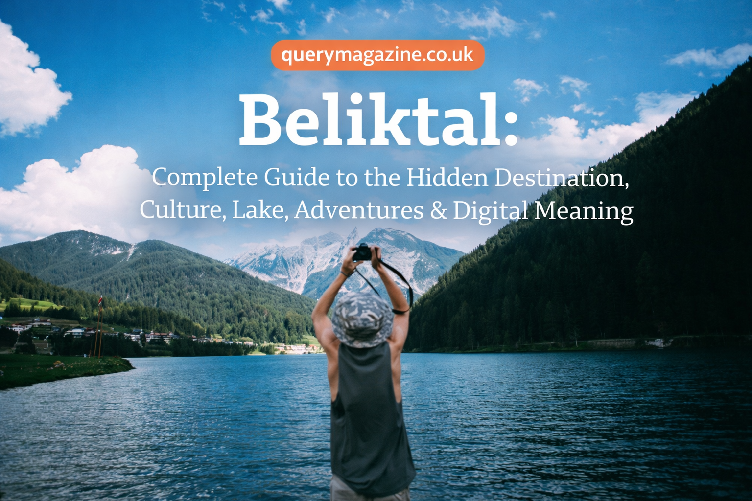 Beliktal: Complete Guide to the Hidden Destination, Culture, Lake, Adventures & Digital Meaning