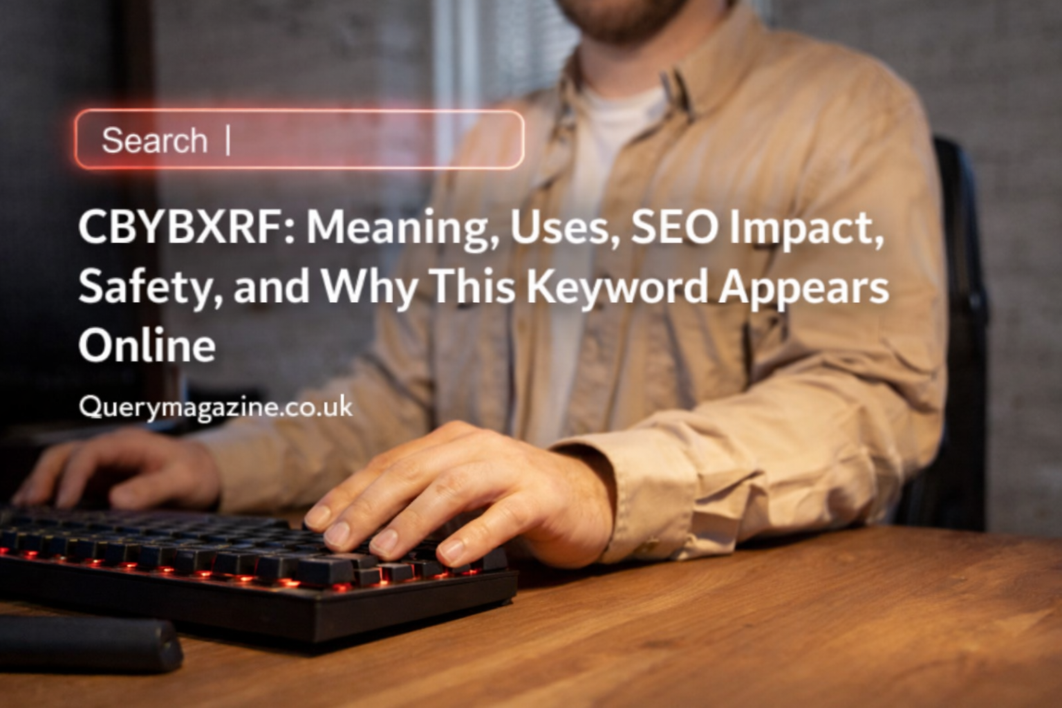 CBYBXRF: Meaning, Uses, SEO Impact, Safety, and Why This Keyword Appears Online